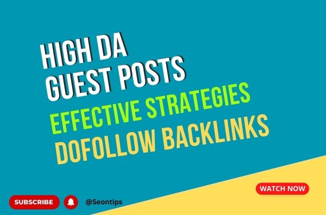 boost-seo-with-high-da-guest-posts-effective-strategies-for-dofollow-backlinks
